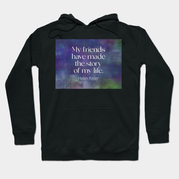 Friendship Quote Helen Keller Hoodie by art64